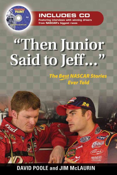 Then Junior Said to Jeff. . .: The Best NASCAR Stories Ever Told (Best Sports Stories Ever Told)