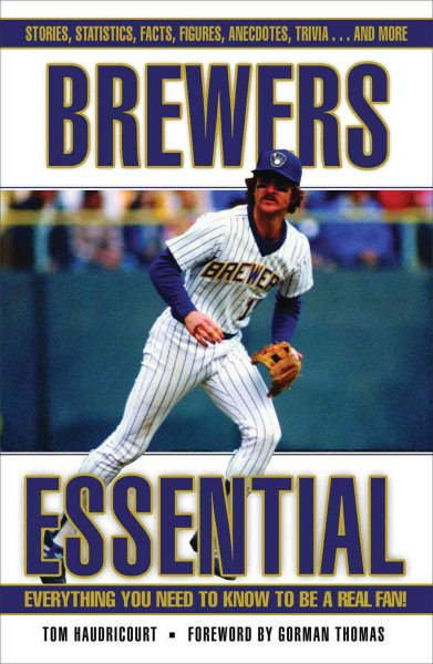 Brewers Essential: Everything You Need to Know to Be a Real Fan cover