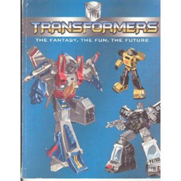 Transformers:  The Fantasy, the Fun, the Future cover