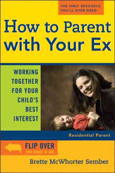 How to Parent with Your Ex: Working Together for Your Child's Best Interest