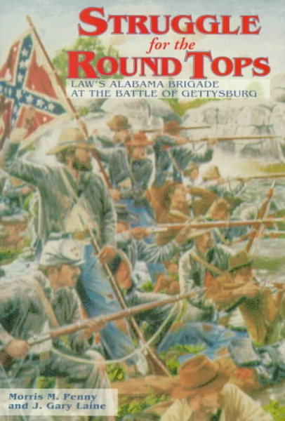 Struggle for the Round Tops: Law's Alabama Brigade at the Battle of Gettysburg, July 2-3, 1863 cover