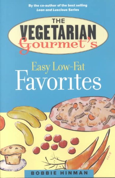 The Vegetarian Gourmet's Easy Low-Fat Favorites