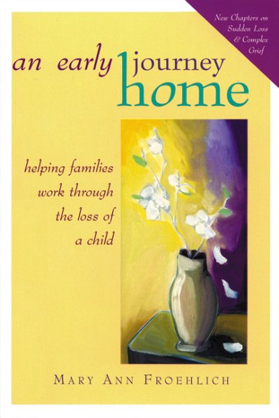 An Early Journey Home: Helping Families Work Through the Loss of a Child cover