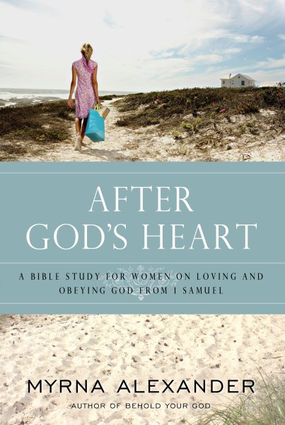 After God's Heart: A Bible Study for Women on Loving and Obeying God from 1 Samuel cover