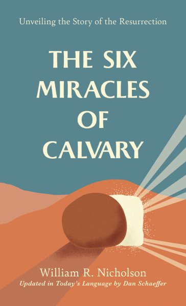 The Six Miracles of Calvary: Unveiling the Story of Easter cover