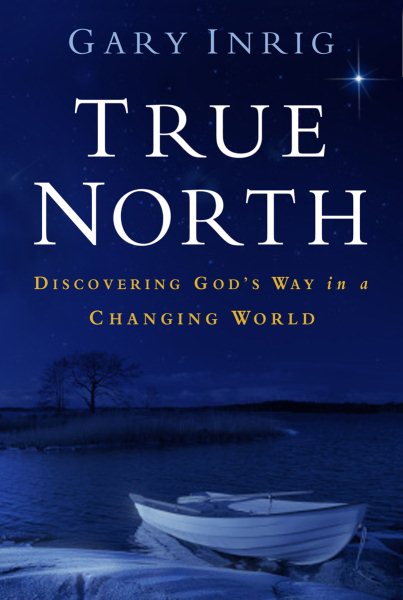 True North: Discovering God's Way in a Changing World cover