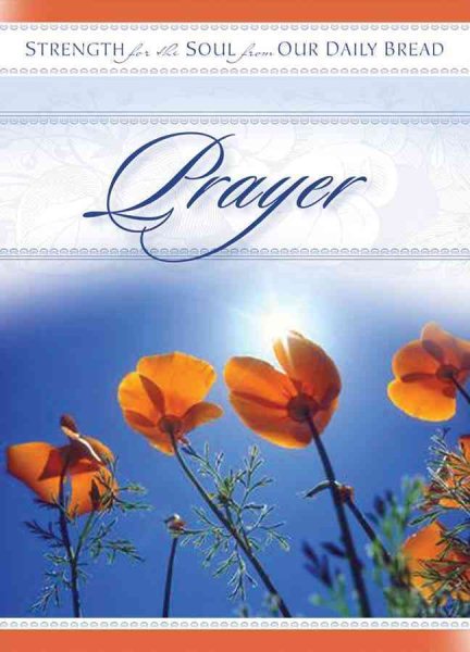 Prayer: Strength for the Soul from Our Daily Bread (STRENGTH FOR THE SOUL BOOK)