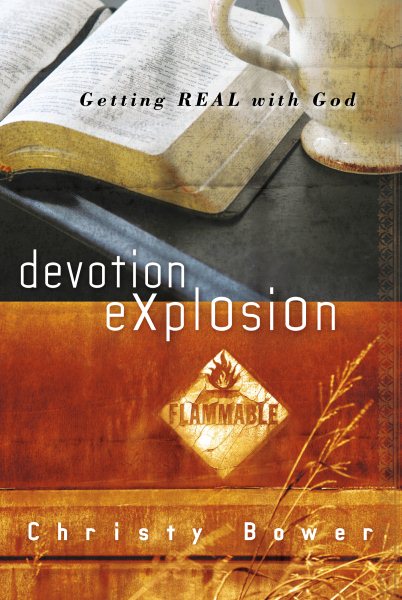 Devotion Explosion: Getting Real with God cover