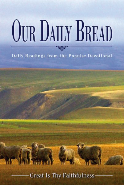 Our Daily Bread: Great Is Thy Faithfulness (Our Daily Bread Book) (Daily Readings) cover