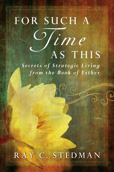 For Such a Time as This: Queen Esther's Secrets for Strategic Living cover