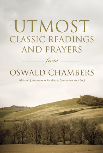 Utmost: Classic Readings and Prayers from Oswald Chambers cover