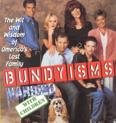Bundyisms: the wit and wisdom of america's last family cover