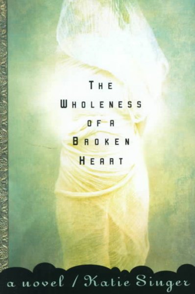 The Wholeness of a Broken Heart: A Novel cover