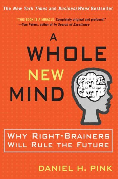 A Whole New Mind: Moving from the Information Age to the Conceptual Age cover