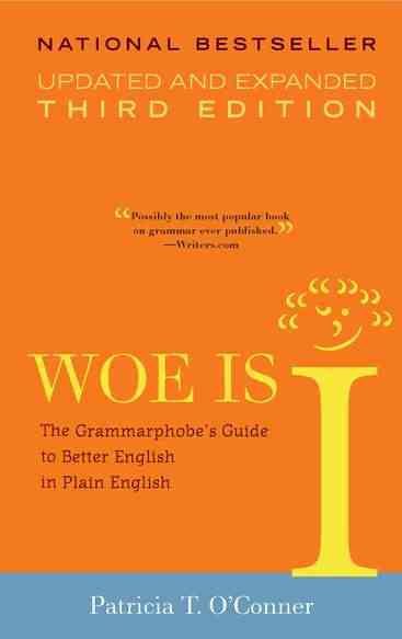 Woe is I: The Grammarphobe's Guide to Better English in Plain English, 3rd Edition cover