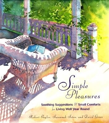 Simple Pleasures: Soothing Suggestions and Small Comforts for Living Well Year Round cover