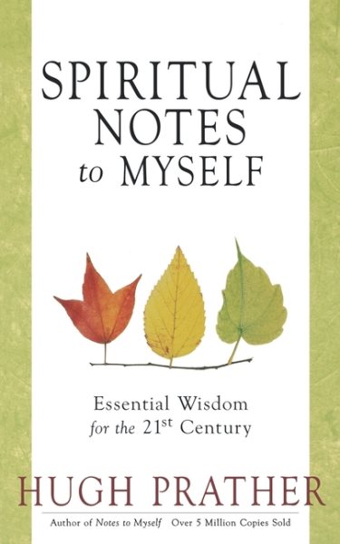 Spiritual Notes to Myself: Essential Wisdom for the 21st Century (Short Spiritual Meditations and Prayers) cover