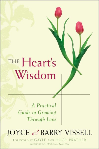 The Heart's Wisdom: A Practical Guide to Growing Through Love cover