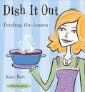 Dish It Out: Feeding the Lasses (A Chicklits Book)