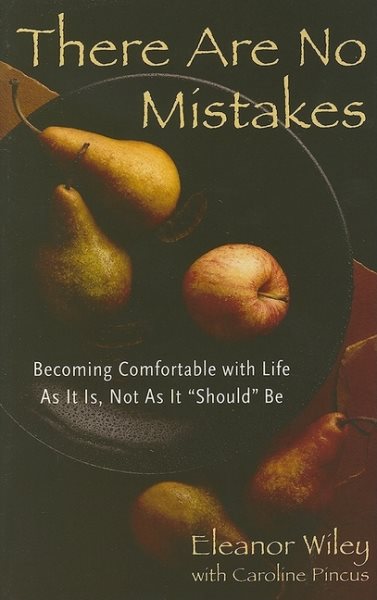 There Are No Mistakes: Becoming Comfortable with Life as It Is, Not as It Should Be cover