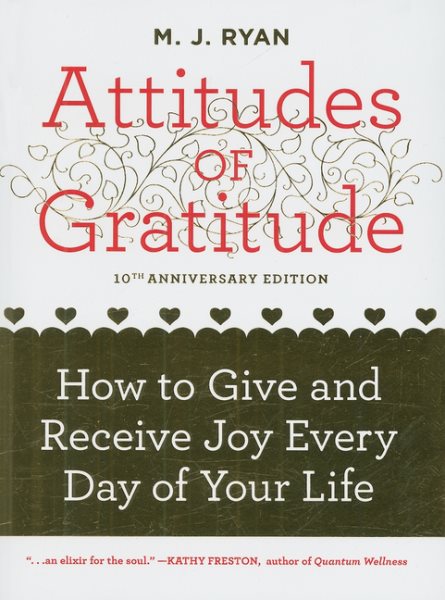 Attitudes of Gratitude: How to Give and Receive Joy Every Day of Your Life cover