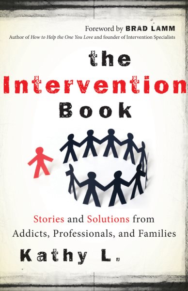 The Intervention Book: Stories and Solutions from Addicts, Professionals, and Families cover