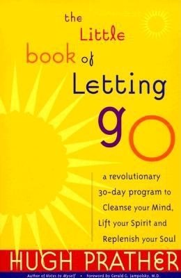 The Little Book of Letting Go: A Revolutionary 30-Day Program to Cleanse Your Mind, Lift Your Spirit and Replenish Your Soul cover