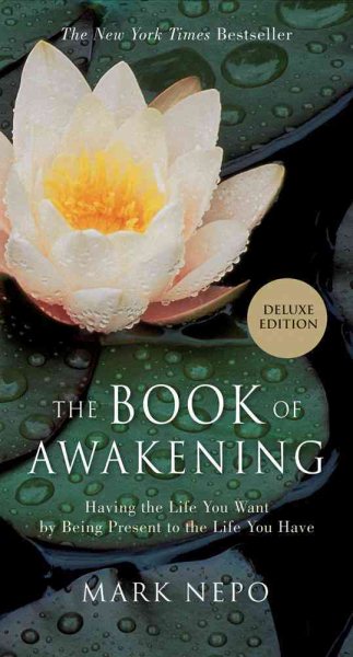 The Book of Awakening: Having the Life You Want by Being Present to the Life You Have cover