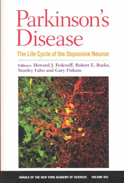 Parkinson's Disease: The Life Cycle of the Dopamine Neuron (Annals of the New York Academy of Sciences)