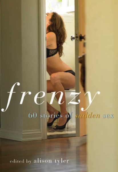 Frenzy: 60 Stories of Sudden Sex cover