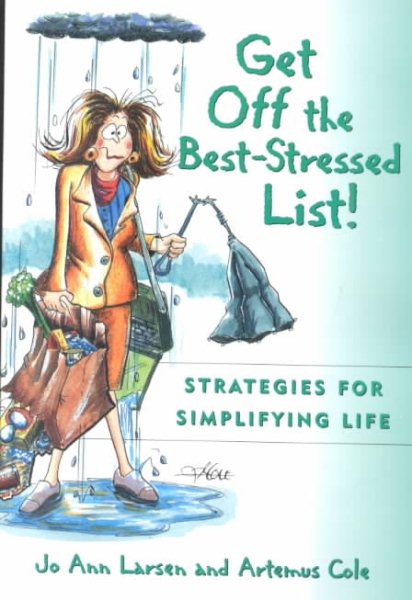 Get Off the Best Stressed List:: Strategies for Simplifying Life cover