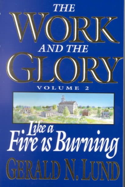 Like a Fire Burning (Work and the Glory)