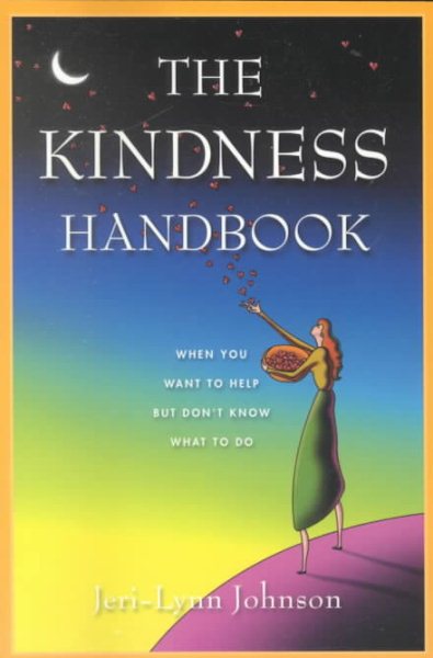 The Kindness Handbook: When You Want to Help but Don't Know What to Do cover