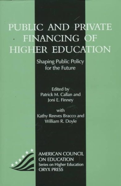 Public And Private Financing Of Higher Education: Shaping Public Policy For The Future (American Council on Education Oryx Press Series on Higher Education) cover
