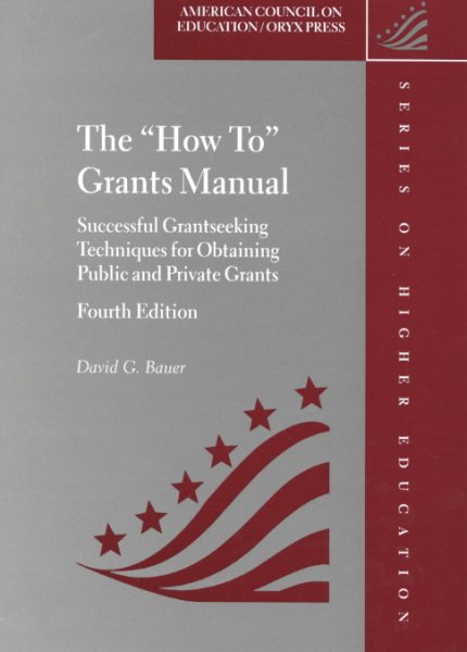 The "How To" Grants Manual: Successful Grantseeking Techniques for Obtaining Public and Private Grants, Fourth Edition cover
