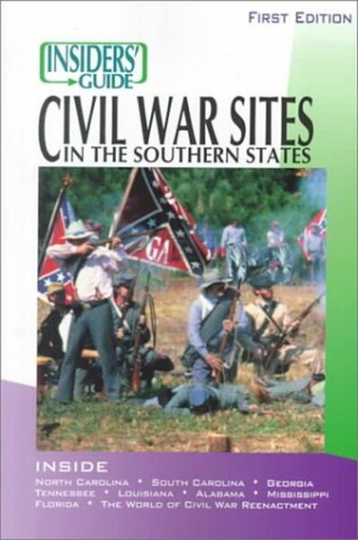 Insiders' Guide to Civil War Sites in the Southern States cover