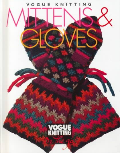Vogue Knitting Mittens and Gloves (Vogue Knitting on the Go) cover