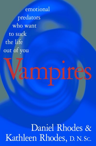 Vampires: Emotional Predators Who Want to Suck the Life Out of You cover