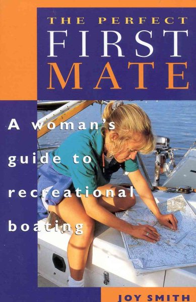 The Perfect First Mate: A Woman's Guide to Recreational Boating cover