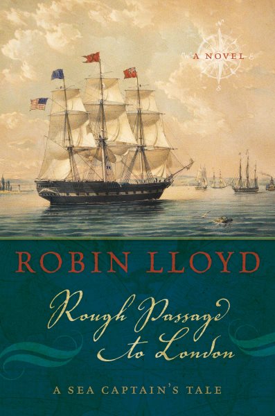 Rough Passage to London: A Sea Captain's Tale, A Novel cover