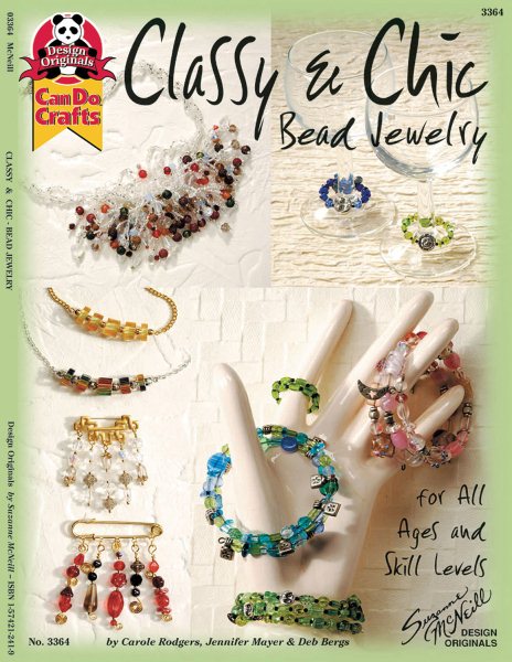 Classy & Chic Bead Jewelry: For All Ages and Skill Levels (Design Originals) (Can Do Crafts) Techniques and Projects for Bracelets, Necklaces, and Earrings Using Easily Found Tools & Supplies cover
