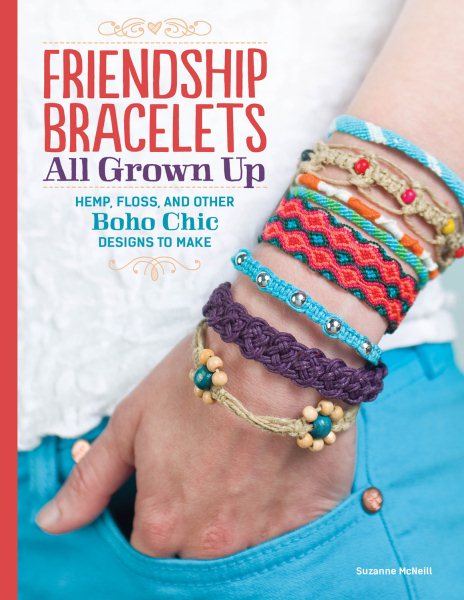 Friendship Bracelets All Grown Up: Hemp, Floss, and Other Boho Chic Designs to Make (Design Originals) 30 Stylish Designs, Easy Techniques, and Step-by-Step Instructions for Intricate Knotwork cover
