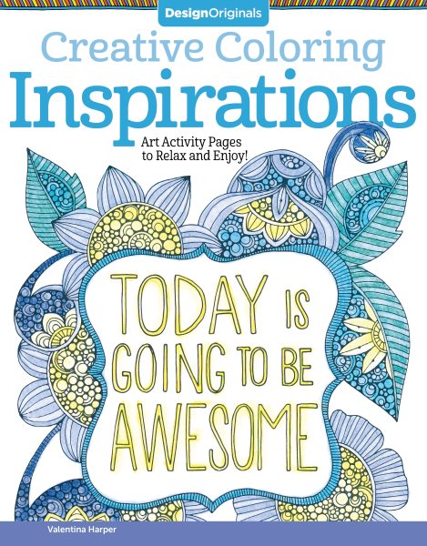 Creative Coloring Inspirations: Art Activity Pages to Relax and Enjoy! (Design Originals) 30 Motivating & Creative Art Activities on High-Quality, Extra-Thick Perforated Pages that Won't Bleed Through