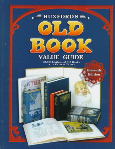 Huxford's Old Book Value Guide: 25,000 Listings of Old Books with Current Values