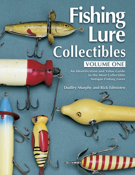 Fishing Lure Collectibles, Vol. 1: An Identification and Value Guide to the Most Collectible Antique Fishing Lures (Fishing Lure Collectibles, 2nd Ed)