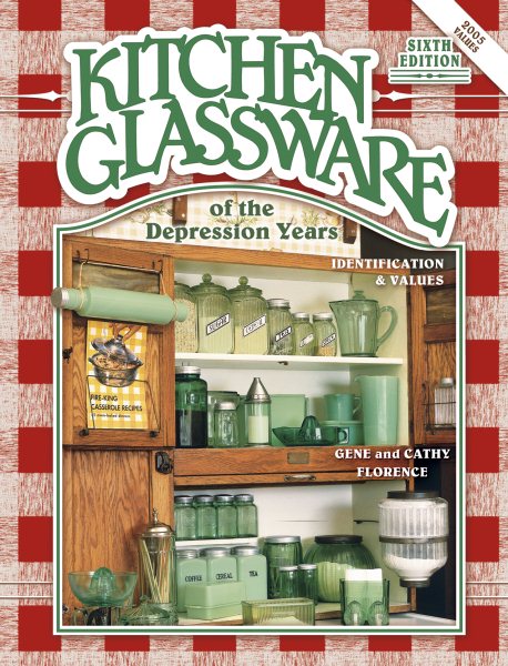 Kitchen Glassware of the Depression Years: Identification & Values cover
