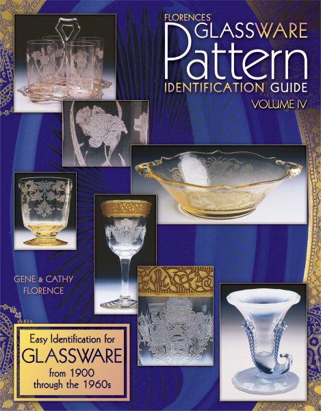 Florences' Glassware Pattern Identification Guide, Vol. IV cover