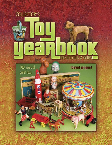 Collector's Toy Yearbook: 100 Years of Great Toys cover