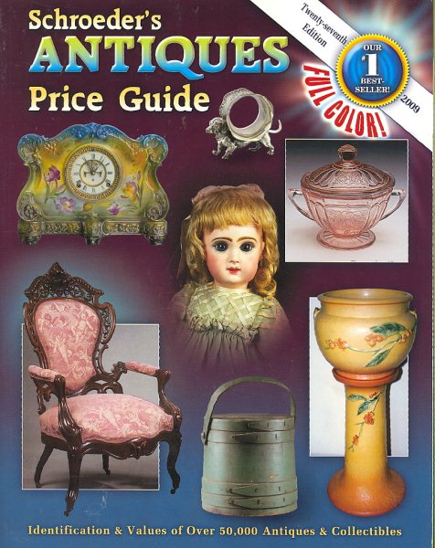 Schroeder's Antiques Price Guide, 2009, 27th Edition