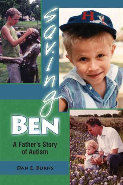 Saving Ben: A Father's Story of Autism (Mayborn Literary Nonfiction Series) cover